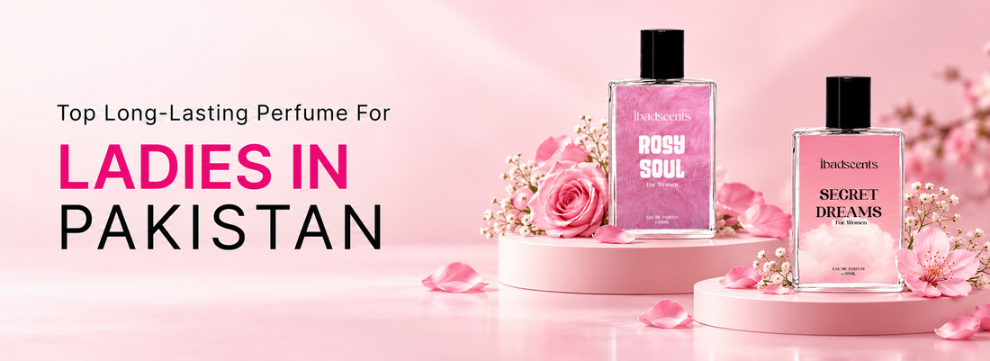 Best Long-Lasting Perfumes for Women in Pakistan 2026 – A Complete Guide